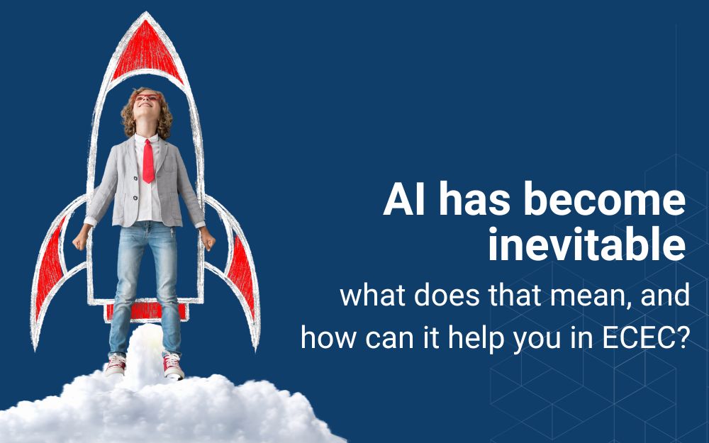 AI has become inevitable – what does that mean, and how can it help you in ECEC?